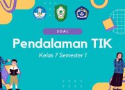 Kumpulan Soal TIK Kelas 7 Semester 1